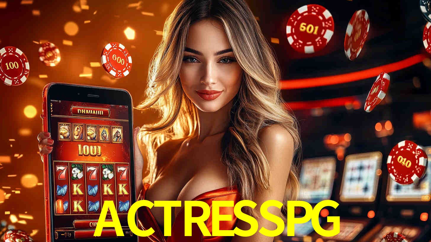 Grandes apostas na ACTRESSPG casino